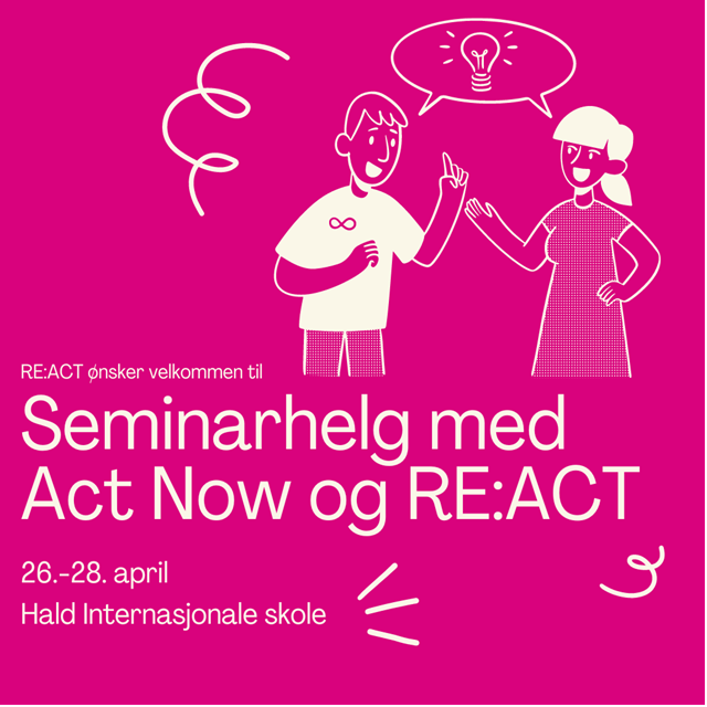 Act Now og RE:ACT weekend på Hald Internasjonale Skole